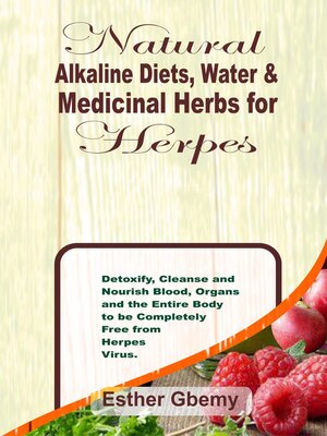 cover image of Natural Alkaline Diets, Water & Medicinal Herbs for Herpes